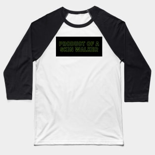 Product of a skin walker - car bumper sticker Baseball T-Shirt